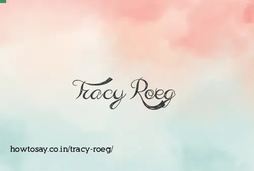 Tracy Roeg