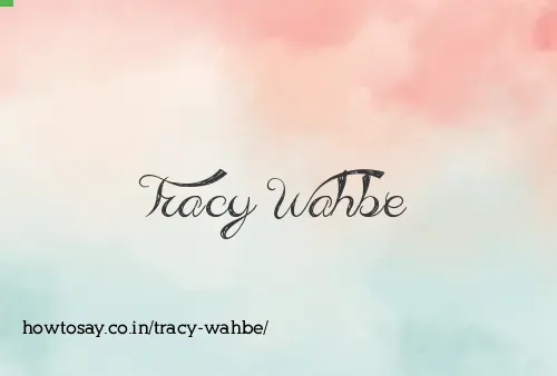 Tracy Wahbe