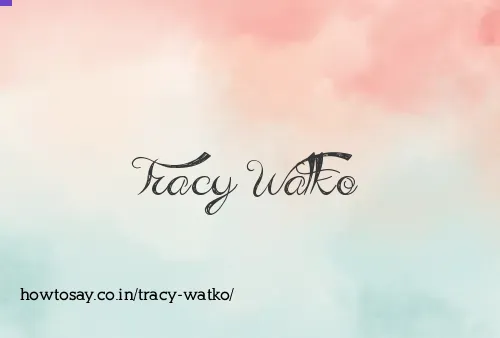 Tracy Watko