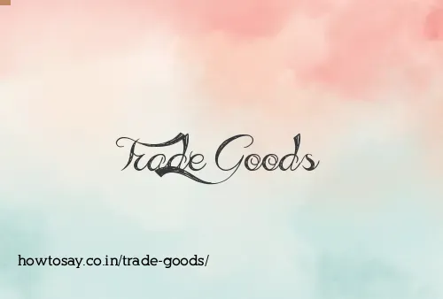 Trade Goods