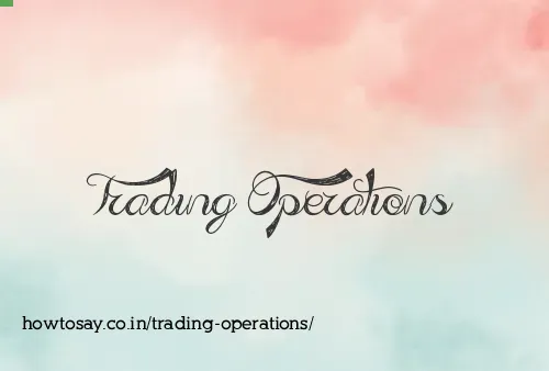 Trading Operations