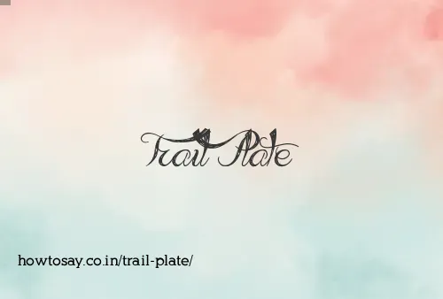 Trail Plate