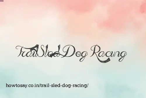 Trail Sled Dog Racing
