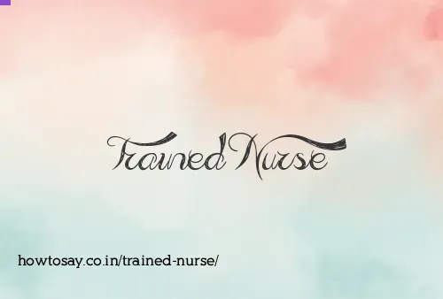 Trained Nurse