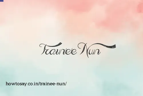 Trainee Nun