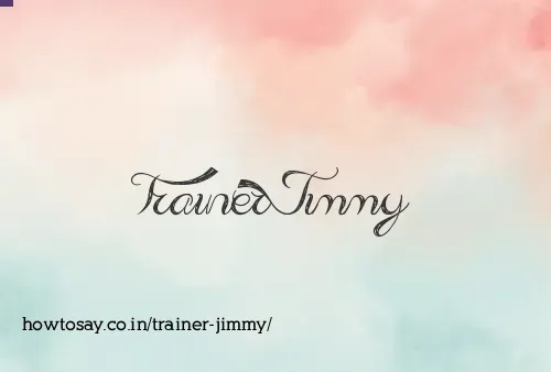 Trainer Jimmy