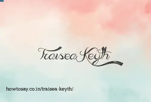 Traisea Keyth