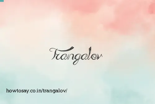 Trangalov