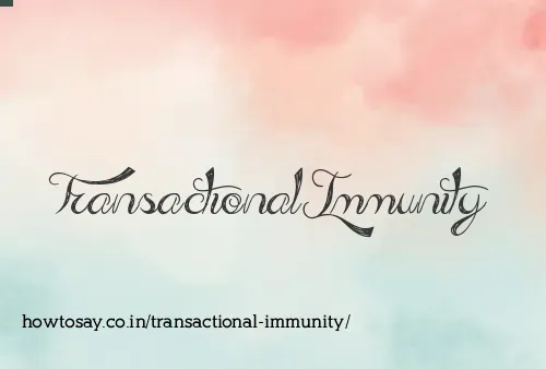 Transactional Immunity