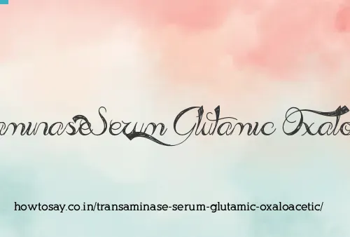 Transaminase Serum Glutamic Oxaloacetic