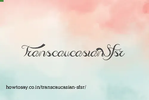 Transcaucasian Sfsr