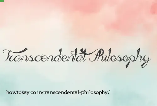 Transcendental Philosophy