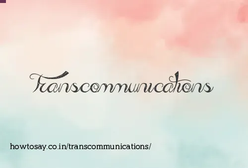 Transcommunications