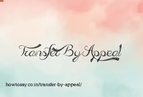 Transfer By Appeal