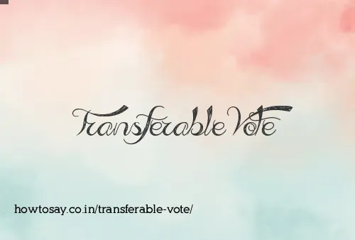 Transferable Vote