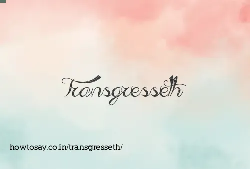 Transgresseth