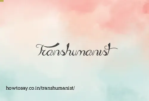 Transhumanist