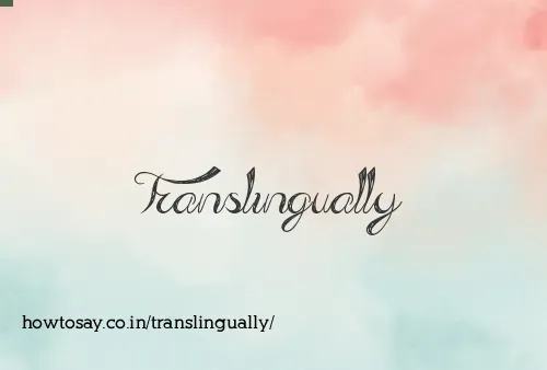 Translingually