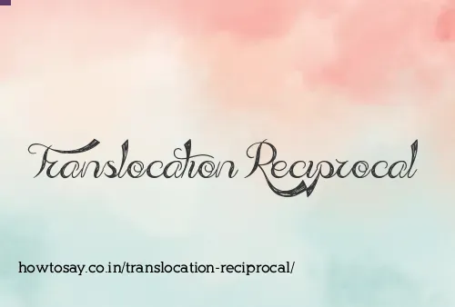 Translocation Reciprocal