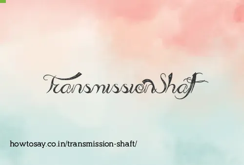 Transmission Shaft