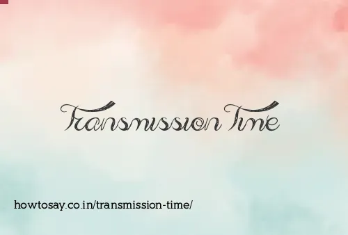 Transmission Time