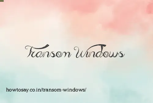 Transom Windows
