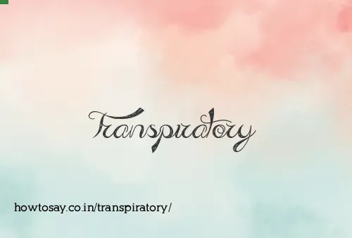 Transpiratory