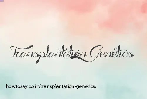 Transplantation Genetics
