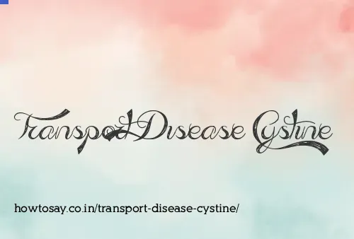 Transport Disease Cystine