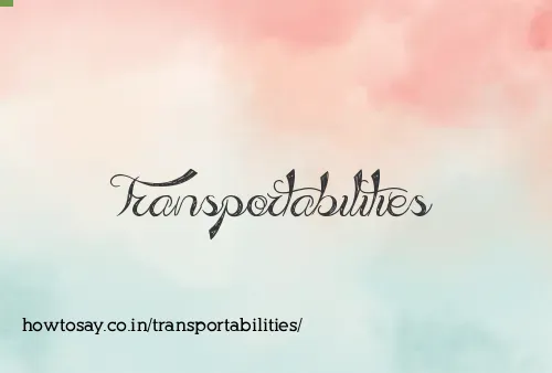 Transportabilities