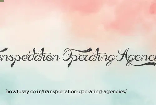 Transportation Operating Agencies