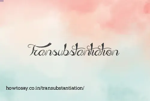 Transubstantiation