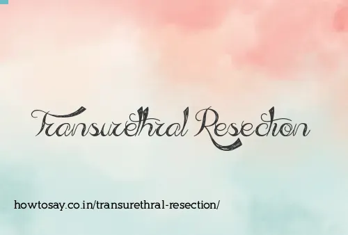 Transurethral Resection