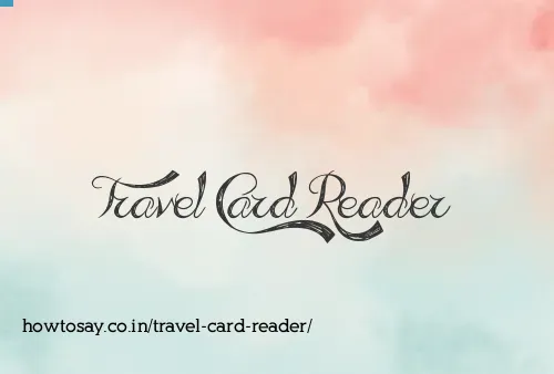 Travel Card Reader