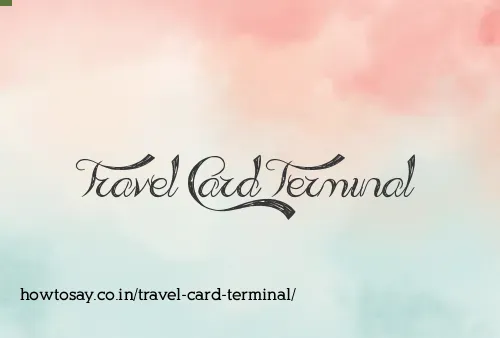 Travel Card Terminal