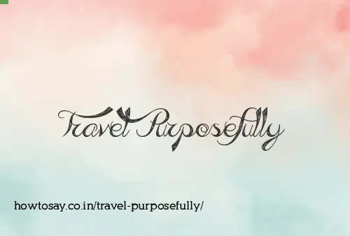 Travel Purposefully