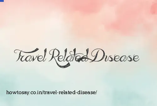 Travel Related Disease