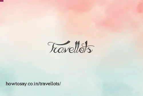 Travellots