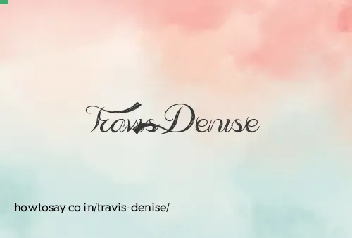 Travis Denise