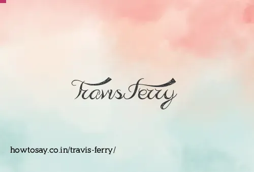 Travis Ferry