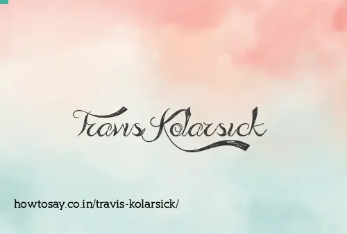 Travis Kolarsick