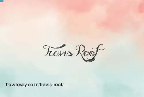 Travis Roof