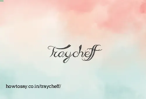 Traycheff