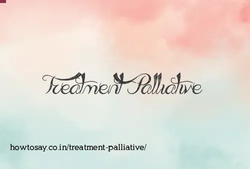 Treatment Palliative