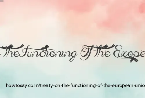 Treaty On The Functioning Of The European Union