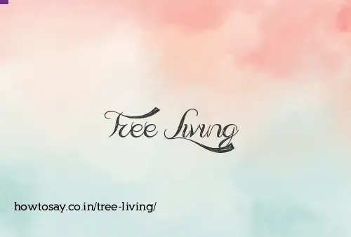 Tree Living