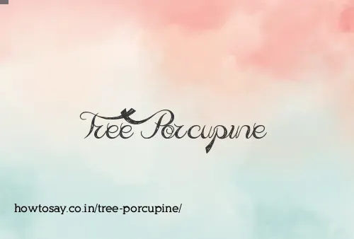 Tree Porcupine