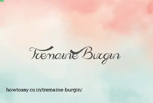 Tremaine Burgin
