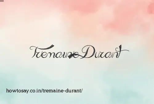 Tremaine Durant