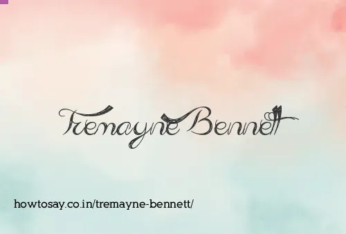 Tremayne Bennett